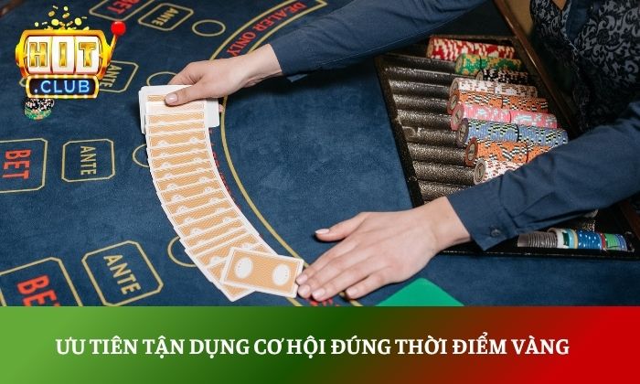 Ưu tiên tận dụng cơ hội đúng thời điểm vàng