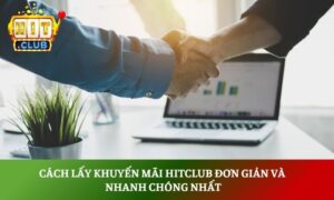 Cách lấy khuyến mãi Hitclub