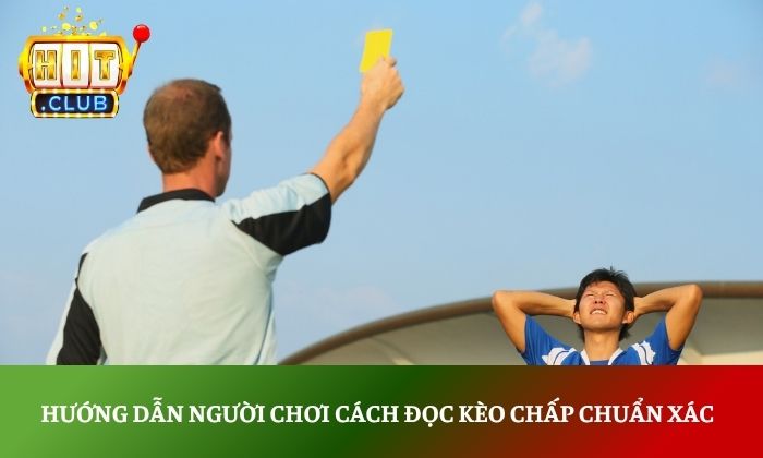 Kèo chấp là gì và cách đọc kèo chính xác như cao thủ 5 Hướng dẫn người chơi cách đọc kèo chấp chuẩn xác