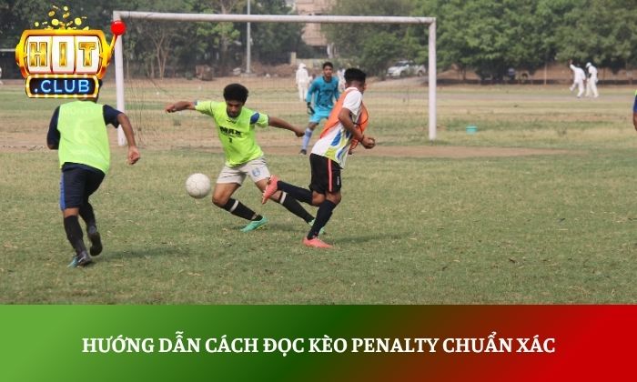 Hướng dẫn cách đọc kèo penalty chuẩn xác