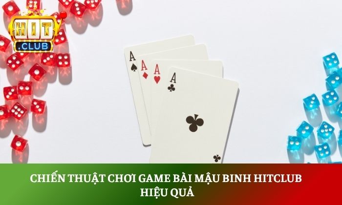 Mậu Binh Hitclub – Trải nghiệm game bài trí tuệ online hấp dẫn 5 Chiến thuật chơi game bài mậu binh Hitclub hiệu quả