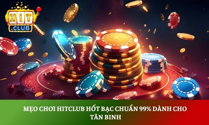 mẹo chơi Hitclub hốt bạc