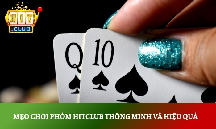 Chinh phục phỏm Hitclub với chiến thuật đánh bài hiệu quả 5 Mẹo chơi phỏm Hitclub thông minh và hiệu quả